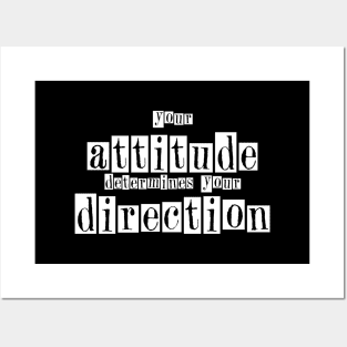 Your Attitude determine your direction Posters and Art